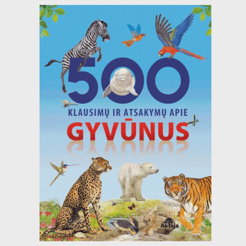 Knyga 500 KLAUS. IR ATSAK. APIE GYVŪNUS