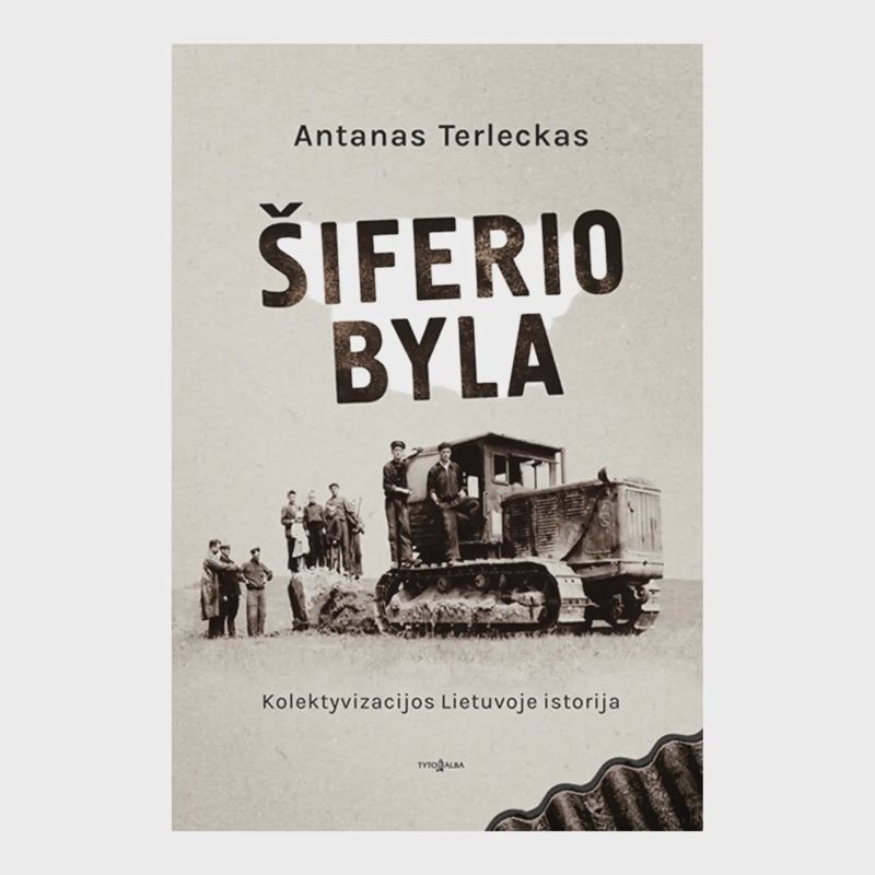 Knyga ŠIFERIO BYLA. KOLEKTYVIZACIJOS LT. IST.