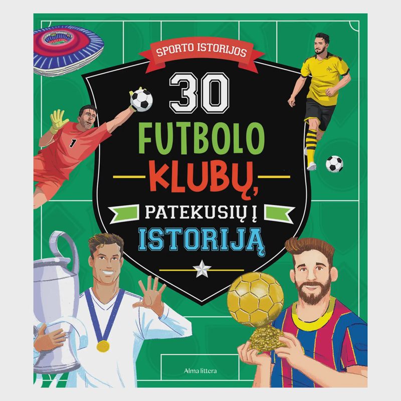 Knyga 30 FUTBOLO KLUBŲ, PATEKUSIŲ Į ISTORIJĄ